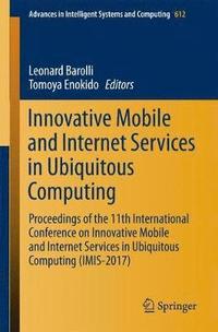 bokomslag Innovative Mobile and Internet Services in Ubiquitous Computing