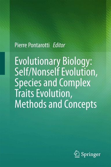 Pierre Pontarotti - Evolutionary Biology: Self/Nonself Evolution, Species and Complex Traits Evolution, Methods and Concepts, Inbunden