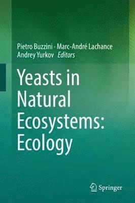 Pietro Buzzini, Marc Andre Lachance, Andrey Yurkov, Marc-André LaChance, Andrey Lachance, Marc-André, Yurkov - Yeasts in Natural Ecosystems: Ecology, Inbunden