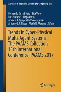 bokomslag Trends in Cyber-Physical Multi-Agent Systems. The PAAMS Collection - 15th International Conference, PAAMS 2017