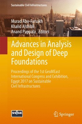 Murad Abu-Farsakh, Khalid Alshibli, Anand Puppala - Advances in Analysis and Design of Deep Foundations, Häftad