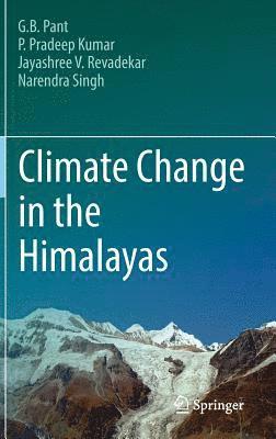 G. B. Pant, P. Pradeep Kumar, Jayashree V. Revadekar, Narendra Singh - Climate Change in the Himalayas, Inbunden