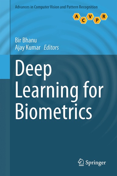 Bir Bhanu, Ajay Kumar - Deep Learning for Biometrics, Inbunden