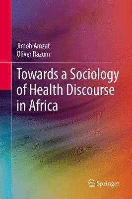 bokomslag Towards a Sociology of Health Discourse in Africa