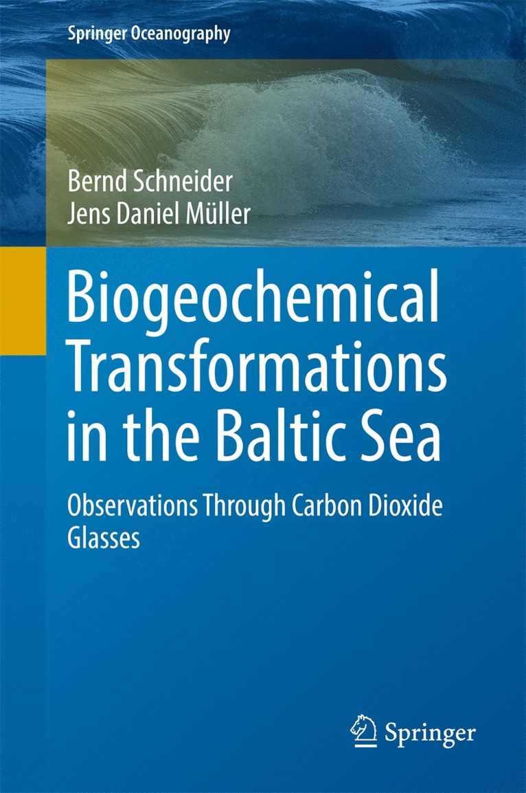 Bernd Schneider, Jens Daniel Müller - Biogeochemical Transformations in the Baltic Sea, Inbunden