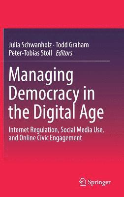Managing Democracy in the Digital Age 1