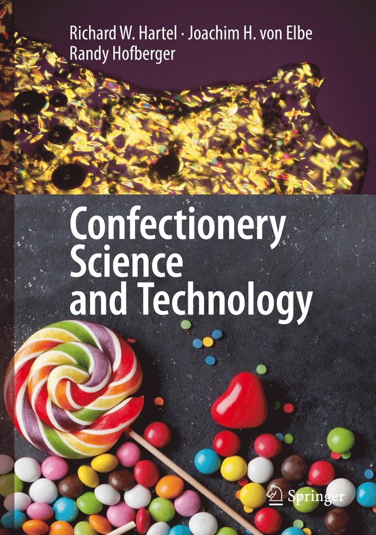 Richard W. Hartel, Joachim H. von Elbe, Randy Hofberger, Joachim H. Von Elbe, Joachim H. von Elbe - Confectionery Science and Technology, Inbunden