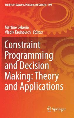 bokomslag Constraint Programming and Decision Making: Theory and Applications