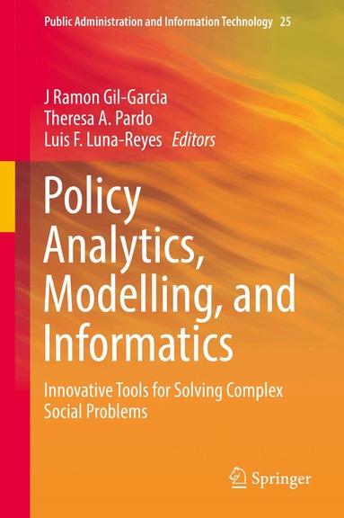 J Ramon Gil-Garcia, Theresa A. Pardo, Luis F. Luna-Reyes - Policy Analytics, Modelling, and Informatics, Inbunden