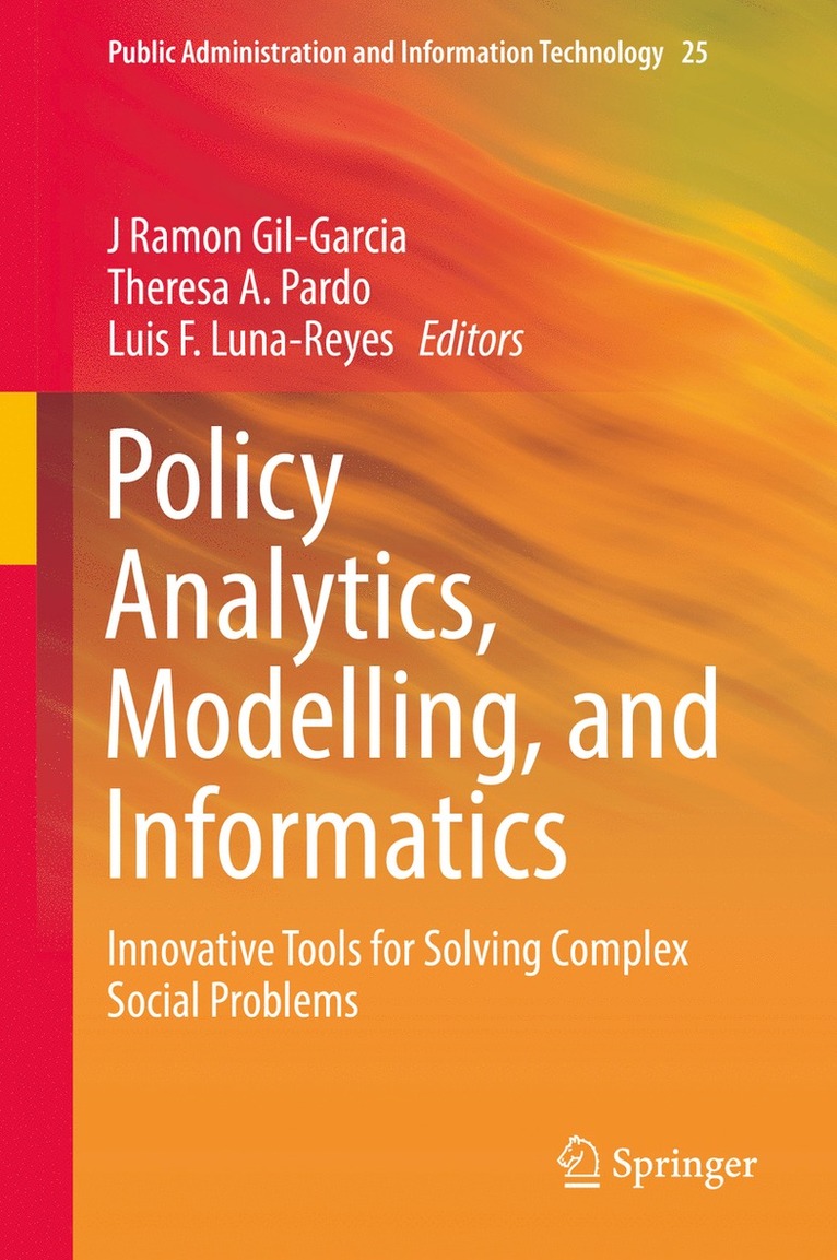 J. Ramon Gil-Garcia, Theresa A. Pardo, Luis Felipe Luna-Reyes, J Ramon Gil-Garcia, Luis F. Luna-Reyes - Policy Analytics, Modelling, and Informatics, Inbunden