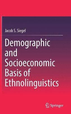 bokomslag Demographic and Socioeconomic Basis of Ethnolinguistics