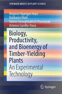 bokomslag Biology, Productivity and Bioenergy of Timber-Yielding Plants