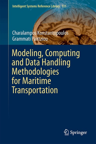 Charalampos Konstantopoulos, Grammati Pantziou - Modeling, Computing and Data Handling Methodologies for Maritime Transportation, Inbunden