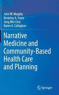 bokomslag Narrative Medicine and Community-Based Health Care and Planning