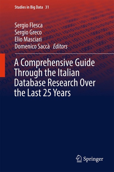 Sergio Flesca, Sergio Greco, Elio Masciari, Domenico Saccà - Comprehensive Guide Through the Italian Database Research Over the Last 25 Years, Inbunden