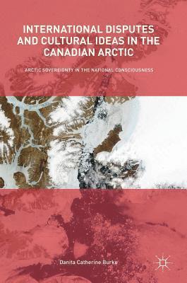 bokomslag International Disputes and Cultural Ideas in the Canadian Arctic