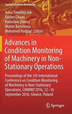 Advances in Condition Monitoring of Machinery in Non-Stationary Operations 1