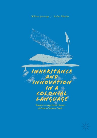 William Jennings, Stefan Pfänder - Inheritance and Innovation in a Colonial Language, Inbunden