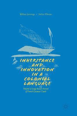 William Jennings, Stefan Pfänder, Stefan Pfander - Inheritance and Innovation in a Colonial Language, Inbunden