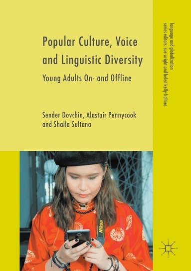 Sender Dovchin, Alastair Pennycook, Shaila Sultana - Popular Culture, Voice and Linguistic Diversity, Inbunden