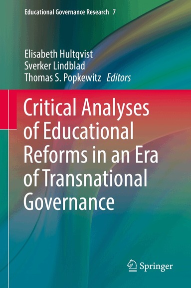 Elisabeth Hultqvist, Sverker Lindblad, Thomas S. Popkewitz - Critical Analyses of Educational Reforms in an Era of Transnational Governance, Inbunden