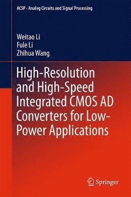 High-Resolution and High-Speed Integrated CMOS AD Converters for Low-Power Applications 1