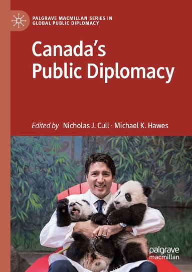 Nicholas J. Cull, Michael K. Hawes - Canada's Public Diplomacy, Häftad