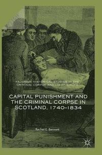 bokomslag Capital Punishment and the Criminal Corpse in Scotland, 17401834