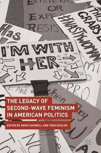 bokomslag The Legacy of Second-Wave Feminism in American Politics