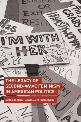 The Legacy of Second-Wave Feminism in American Politics 1