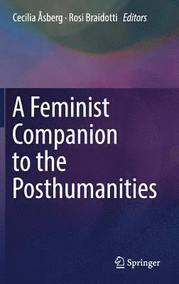 A Feminist Companion to the Posthumanities 1