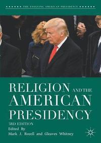 bokomslag Religion and the American Presidency