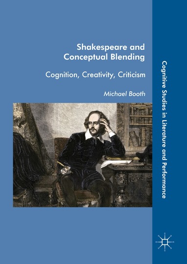 Michael Booth - Shakespeare and Conceptual Blending, Inbunden