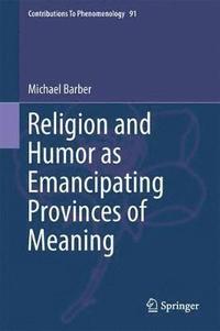 bokomslag Religion and Humor as Emancipating Provinces of Meaning