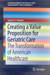 bokomslag Creating a Value Proposition for Geriatric Care