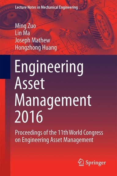 Ming J. Zuo, Lin Ma, Joseph Mathew, Hong-Zhong Huang - Engineering Asset Management 2016, Inbunden