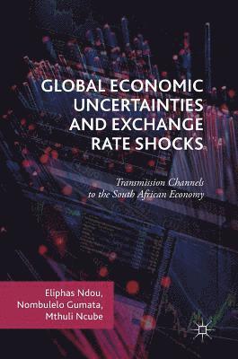 bokomslag Global Economic Uncertainties and Exchange Rate Shocks