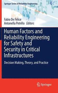 bokomslag Human Factors and Reliability Engineering for Safety and Security in Critical Infrastructures