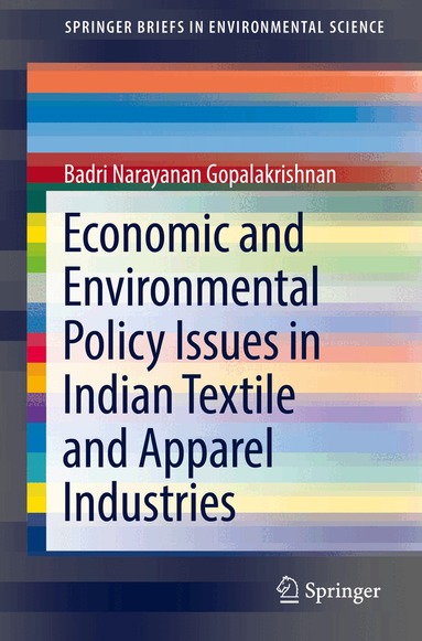 Badri Narayanan Gopalakrishnan - Economic and Environmental Policy Issues in Indian Textile and Apparel Industries, Häftad