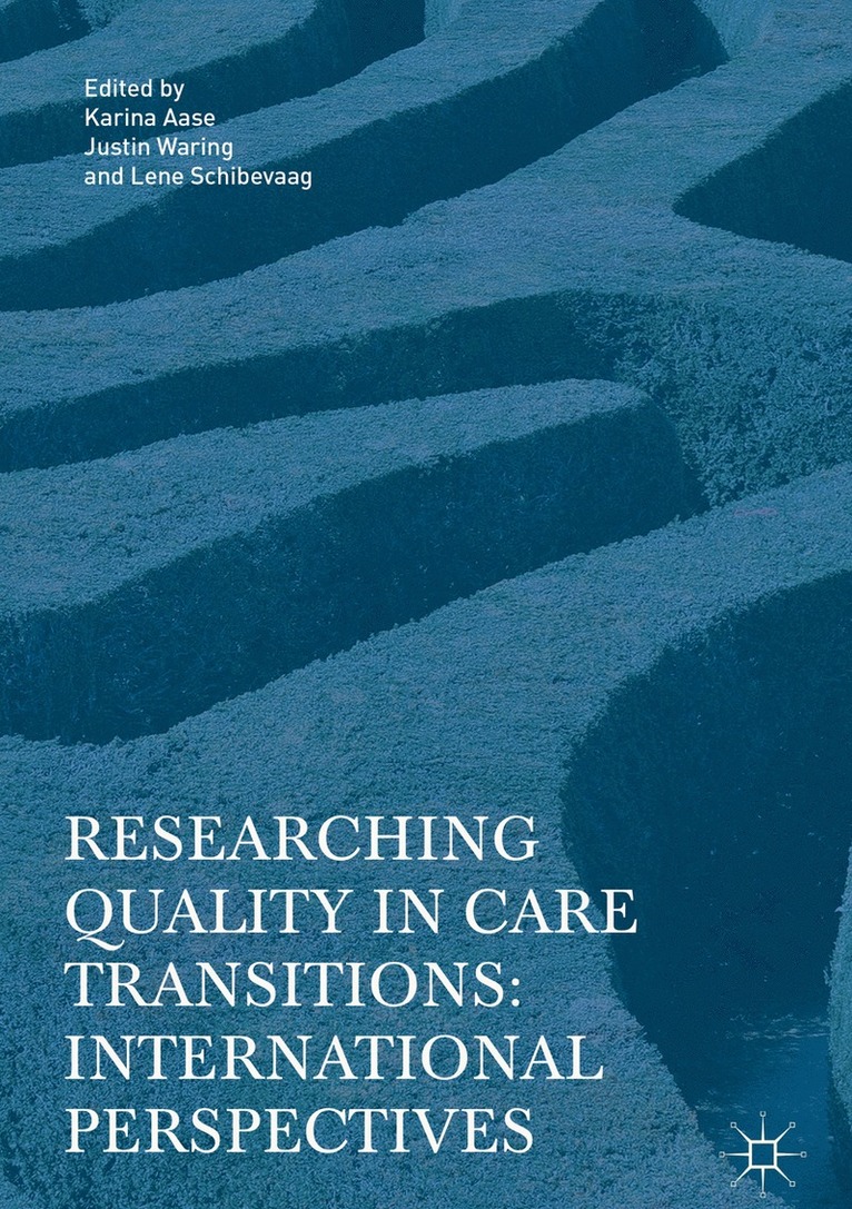Karina Aase, Justin Waring, Lene Schibevaag - Researching Quality in Care Transitions, Inbunden