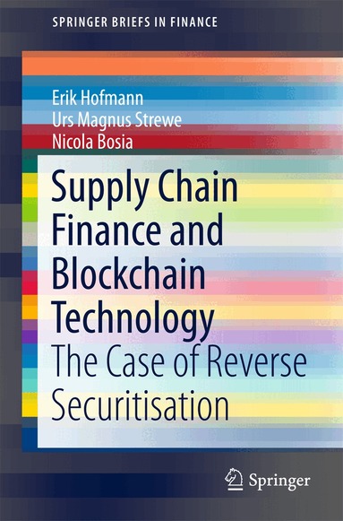 Erik Hofmann, Urs Magnus Strewe, Nicola Bosia - Supply Chain Finance and Blockchain Technology, Häftad