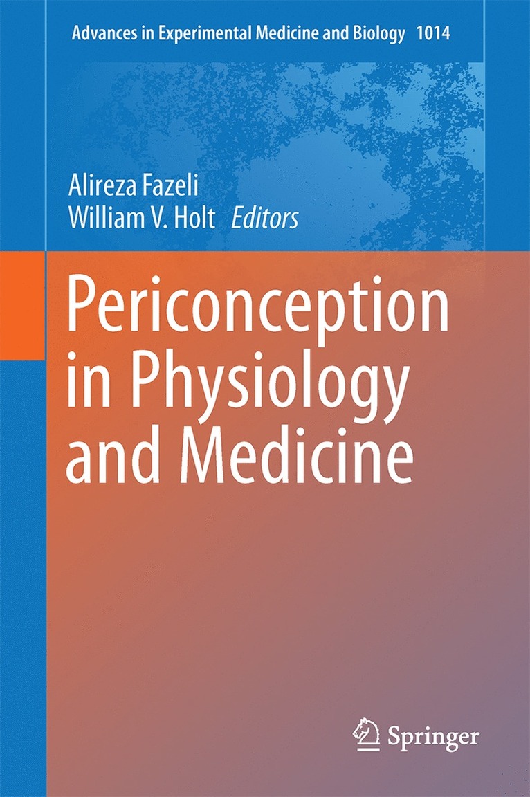Alireza Fazeli, William V. Holt - Periconception in Physiology and Medicine, Inbunden