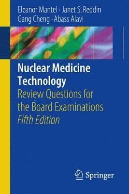 Eleanor Mantel, Janet S. Reddin, Gang Cheng, Abass Alavi - Nuclear Medicine Technology, Häftad