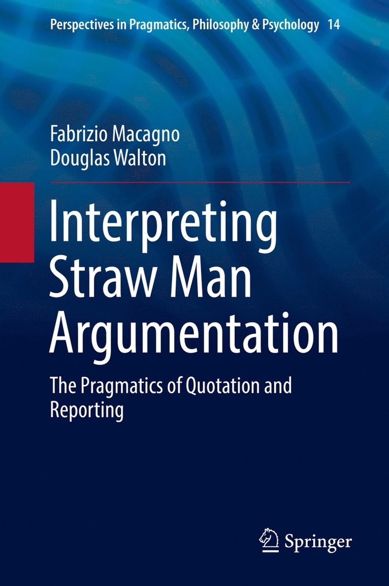 Fabrizio Macagno, Douglas Walton - Interpreting Straw Man Argumentation, Inbunden