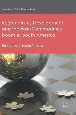 bokomslag Regionalism, Development and the Post-Commodities Boom in South America