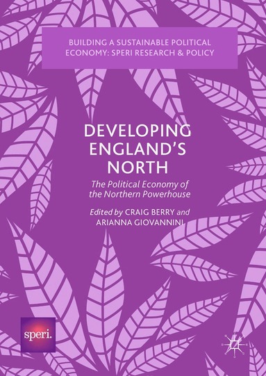 Craig Berry, Arianna Giovannini - Developing England’s North, Inbunden