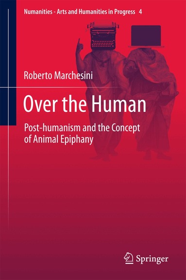 Roberto Marchesini - Over the Human, Inbunden