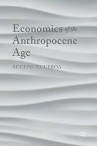 bokomslag Economics of the Anthropocene Age