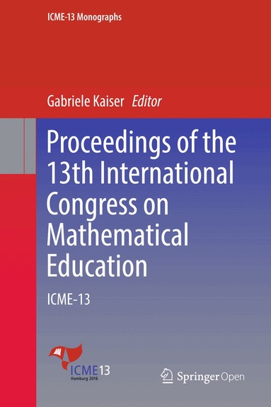 Gabriele Kaiser - Proceedings of the 13th International Congress on Mathematical Education, Inbunden