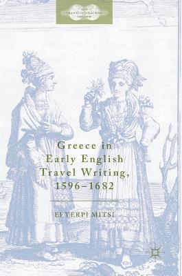 Efterpi Mitsi - Greece in Early English Travel Writing, 1596–1682, Inbunden
